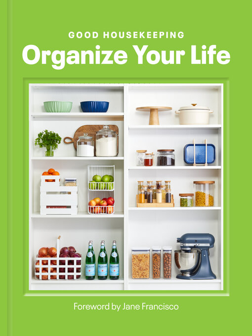 Title details for Good Housekeeping Organize Your Life by Good Housekeeping - Available